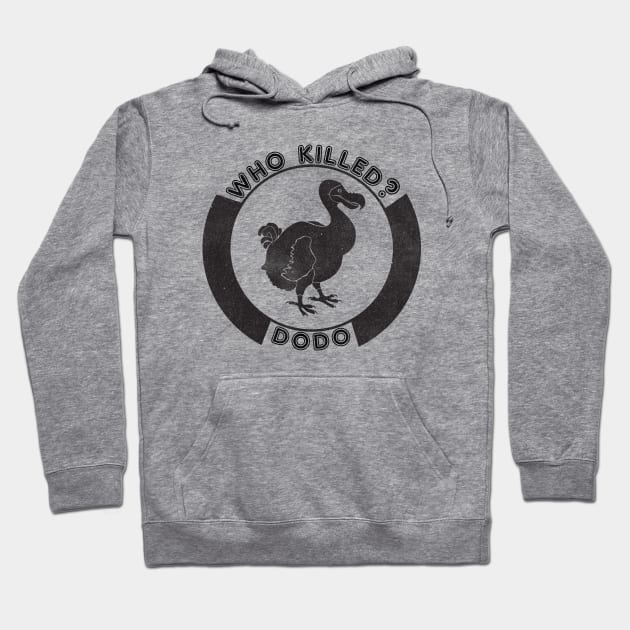 Who Killed Dodo? Hoodie by PrintablesPassions